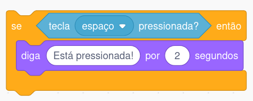Bloco 'se ... então' que só executa se a tecla espaço está pressionada